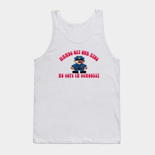 NO COPS IN SCHOOLS! Tank Top